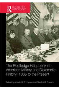 Routledge Handbook of American Military and Diplomatic History