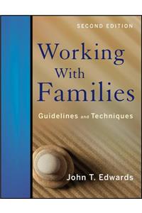 Working With Families: Guidelines and Techniques