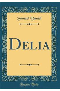 Delia (Classic Reprint)
