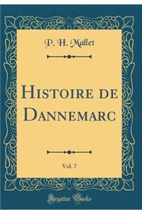 Histoire de Dannemarc, Vol. 7 (Classic Reprint)