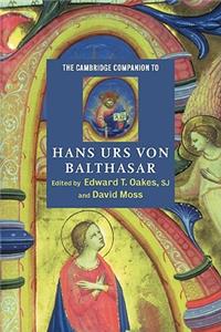 The Cambridge Companion to Hans Urs von Balthasar