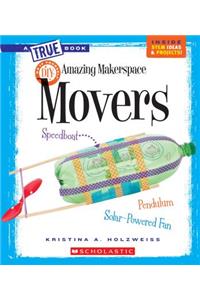 Amazing Makerspace DIY Movers (a True Book: Makerspace Projects)