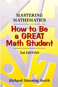 Mastering Mathematics: How to Be a Great Math Student