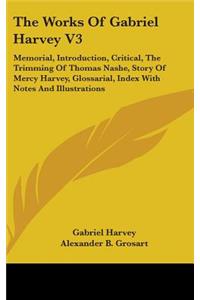 The Works Of Gabriel Harvey V3