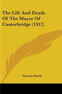 Life And Death Of The Mayor Of Casterbridge (1912)