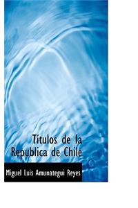 Tastulos de La Repaoblica de Chile