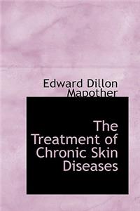 The Treatment of Chronic Skin Diseases