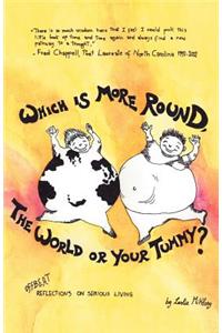 Which Is More Round, The World or Your Tummy?
