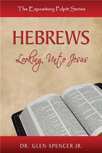 Hebrews: Looking Unto Jesus