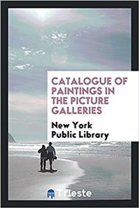 Catalogue of Paintings in the Picture Galleries