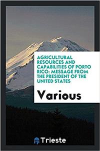 Agricultural Resources and Capabilities of Porto Rico