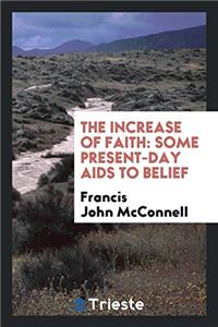 The increase of faith: some present-day aids to belief