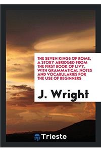 THE SEVEN KINGS OF ROME, A STORY ABRIDGE