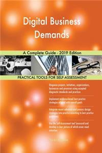 Digital Business Demands A Complete Guide - 2019 Edition