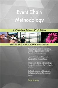 Event Chain Methodology A Complete Guide - 2020 Edition