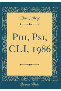 Phi, Psi, CLI, 1986 (Classic Reprint)