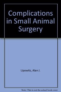 Complications in Small Animal Surgery Hardcover â€“ 1 January 1996