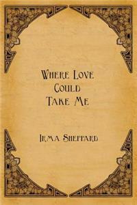 Where Love Could Take Me