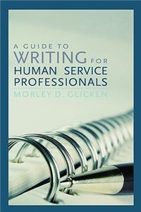 A Guide to Writing for Human Service Professionals