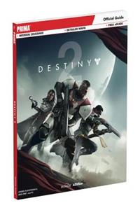 Destiny 2: Prima Official Guide