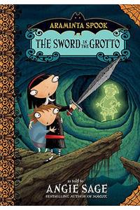 Araminta Spook: The Sword in the Grotto