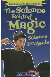 Science Behind Magic Science Projects