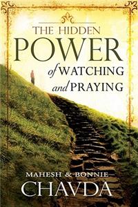 The Hidden Power of Watching and Praying