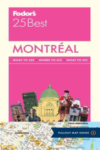 Fodor's Montreal 25 Best