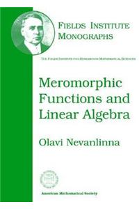 Meromorphic Functions and Linear Algebra