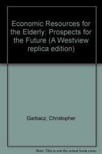 Economic Resources for the Elderly: Prospects for the Future