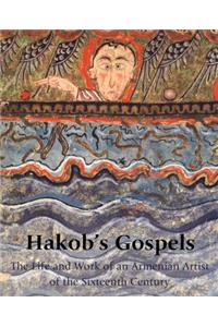 Hakob's Gospels: the Life and Work of an Armenian Artist of the Sixteenth Century