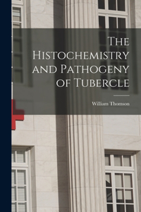 Histochemistry and Pathogeny of Tubercle