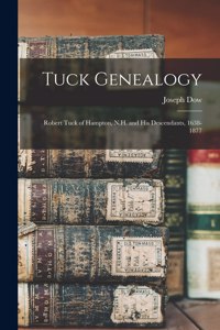 Tuck Genealogy: Robert Tuck of Hampton, N.H. and His Descendants, 1638-1877