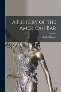 History of the American Bar
