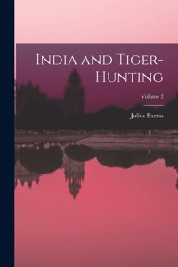 India and Tiger-Hunting; Volume 2