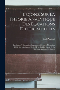 Leçons, Sur La Théorie Analytique Des Équations Différentielles