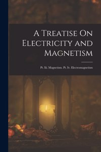 Treatise On Electricity and Magnetism