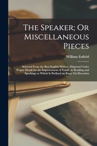 Speaker; Or Miscellaneous Pieces