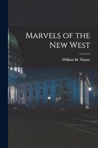 Marvels of the New West