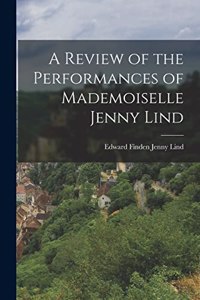 Review of the Performances of Mademoiselle Jenny Lind