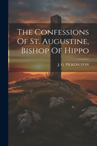 Confessions Of St. Augustine, Bishop Of Hippo