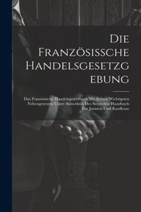 Die Französissche Handelsgesetzgebung