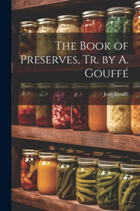 Book of Preserves, Tr. by A. Gouffé