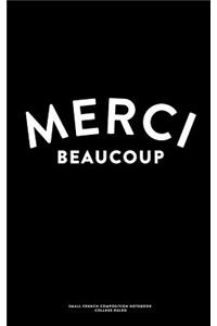 Merci Beaucoup, Small French Composition Notebook, College Ruled