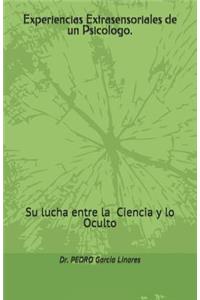 Experiencias Extrasensoriales de un Psicologo.