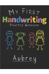 My first Handwriting Practice Workbook Aubrey