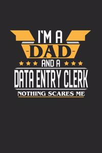 I'm a Dad and a Data Entry Clerk Nothing Scares Me