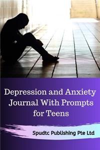 Depression and Anxiety Journal With Prompts for Teens