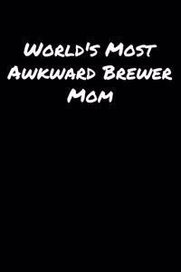 World's Most Awkward Brewer Mom