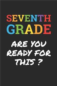 Back to School Notebook 'Seventh Grade Are You Ready For This' - Back To School Gift - 7th Grade Writing Journal